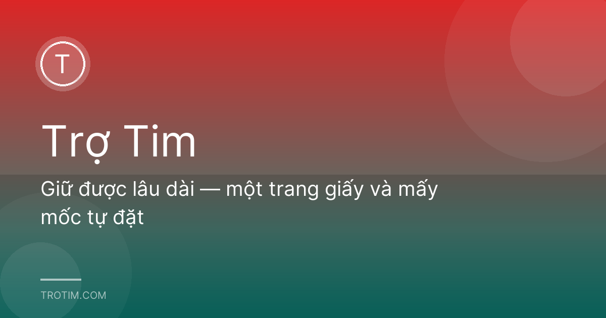 Giữ được lâu dài — một trang giấy và mấy mốc tự đặt