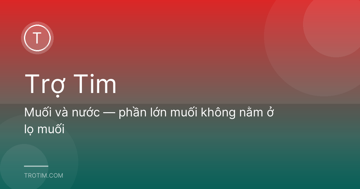 Muối và nước — phần lớn muối không nằm ở lọ muối